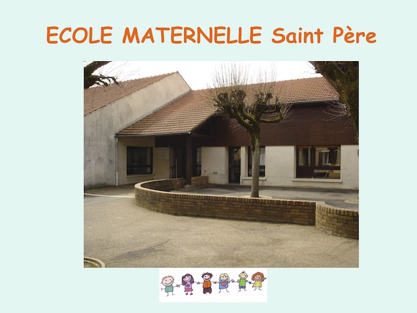 ECOLE MATERNELLE Saint Pere presentation